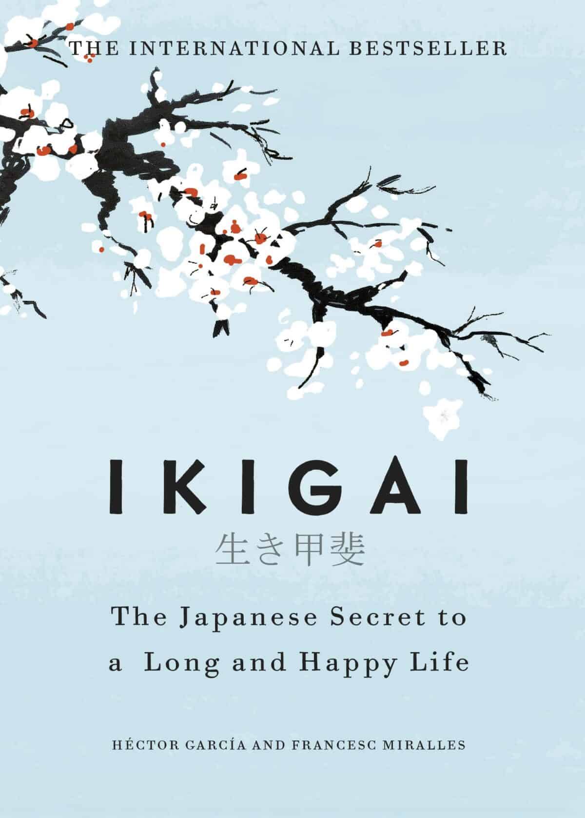 Book cover for Ikigai: The Japanese Secret to a Long and Happy Life by Héctor García and Francesc Miralles
