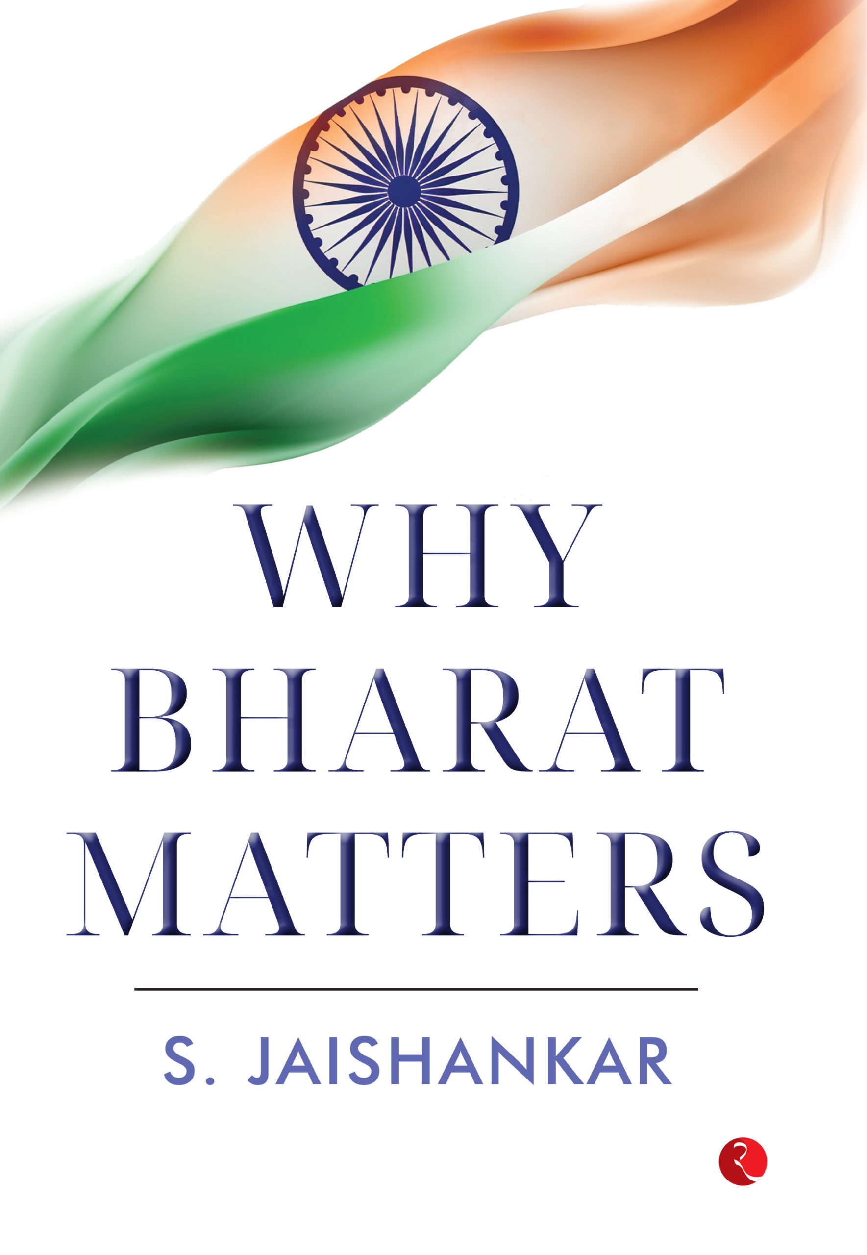 Why Bharat Matters : Decoding India’s Foreign Policy
